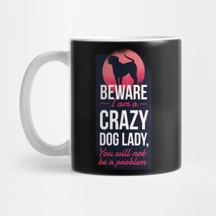 Beware Crazy Dog Lady Mug